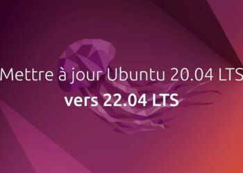 Mettre à jour Ubuntu 20.04 LTS vers 22.04 LTS