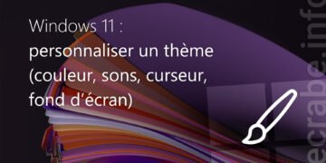 Personnaliser un thème sur Windows 11 (couleur, sons, curseur, fond d’écran)