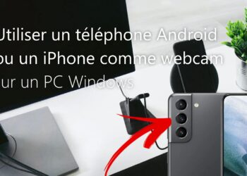 Utiliser un téléphone Android ou un iPhone comme webcam sous Windows [11, 10]