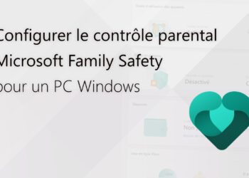 Configurer les contrôles parentaux de Microsoft Family Safety pour un PC Windows