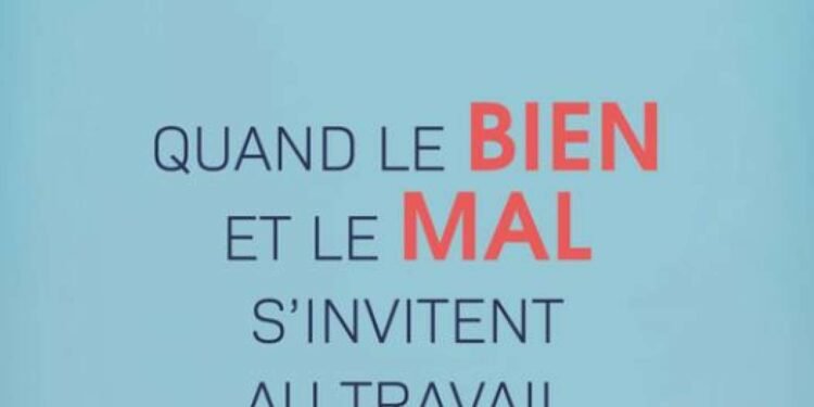 « Quand le bien et le mal se rejoignent au travail » : le piège du prêt-à-penser – Thebuzzly