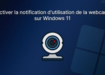 Activer la notification d'utilisation de la webcam sur Windows 11