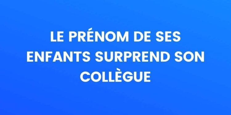 Le prénom de ses enfants surprend son collègue – Thebuzzly