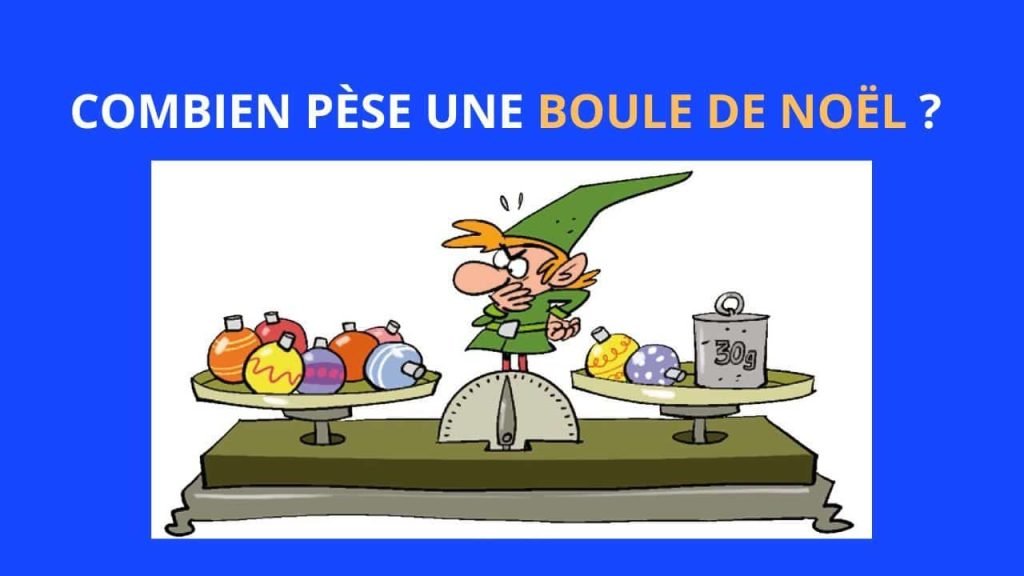 Combien pèse une boule de Noël ? – Thebuzzly