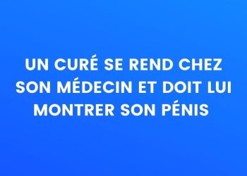 Un prêtre va chez son médecin et doit lui montrer son pénis
