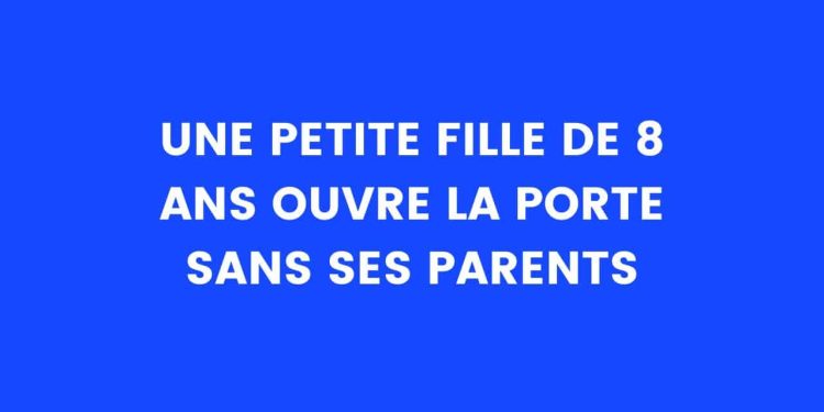 Une petite fille ouvre la porte à un inconnu