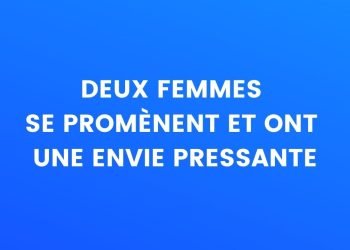 Deux femmes se promènent et ont un désir pressant...