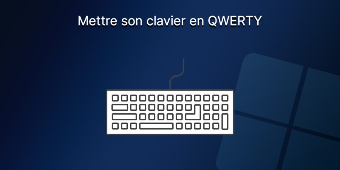 Comment mettre son clavier en QWERTY ?

 