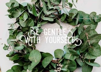 soyez doux avec vous-même