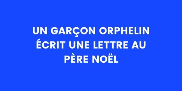 Un garçon orphelin écrit une lettre au Père Noël – Thebuzzly