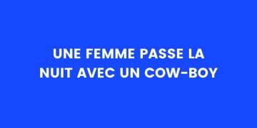 Une femme passe la nuit avec un cow-boy