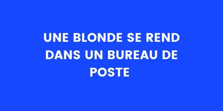 Une blonde va à la poste