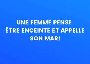 Une femme pense qu'elle est enceinte et appelle son mari