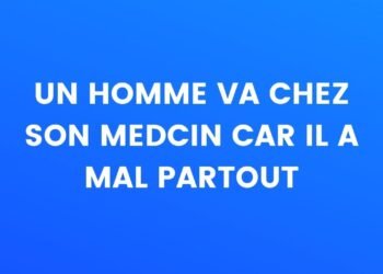 Un homme va chez son médecin parce qu'il a mal partout