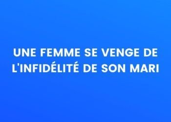 Blague du jour : Une femme se venge de l'infidélité de son mari...