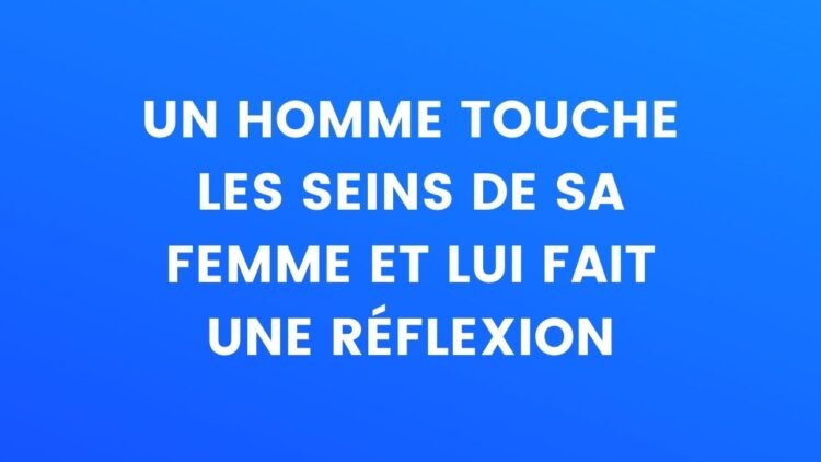 un homme touche le sein de sa femme et lui fait un reflet – Thebuzzly