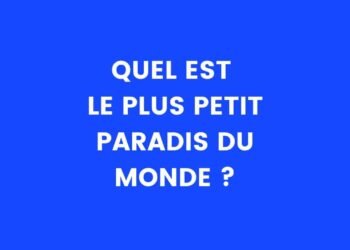 Quel est le plus petit paradis du monde ?