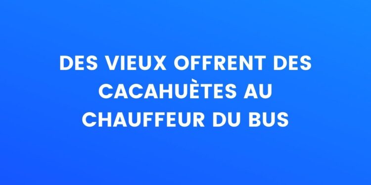 Les vieux offrent des cacahuètes au chauffeur de bus – Thebuzzly