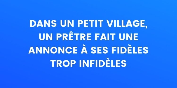 Dans un petit village, un prêtre fait une annonce à ses fidèles trop infidèles