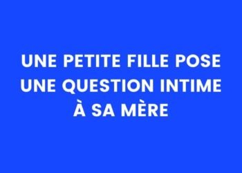 Une petite fille pose une question intime à sa mère