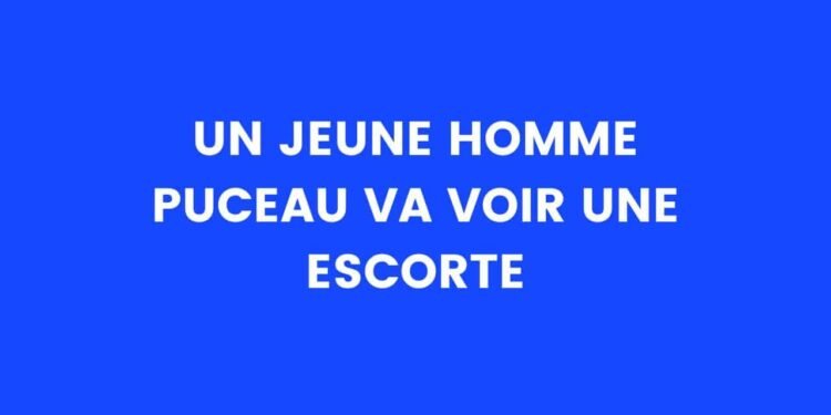 Un jeune homme vierge va voir une escorte – Thebuzzly