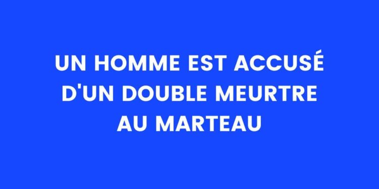 Un homme est accusé de meurtre à deux coups de marteau