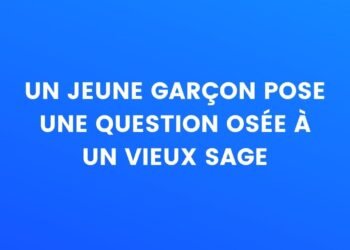 Un gars pose une question à un vieil homme sage