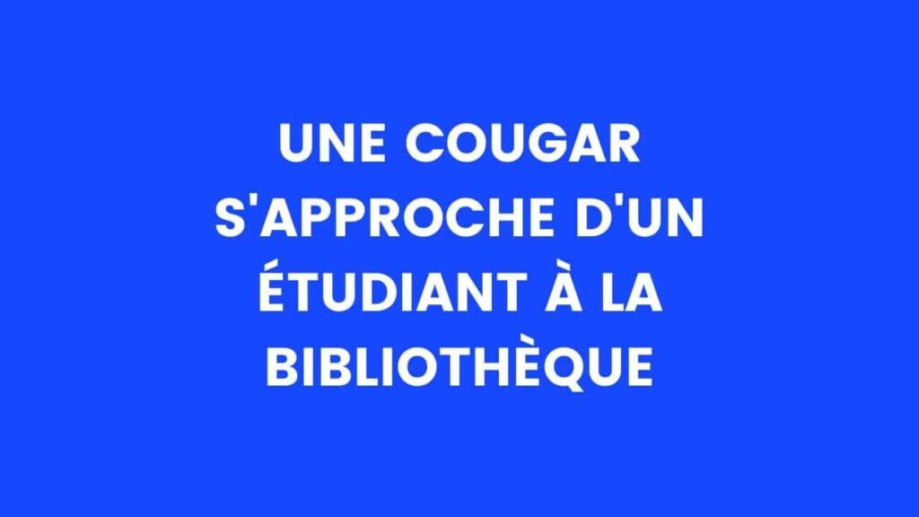 Cougar s'approche d'un étudiant à la bibliothèque – Thebuzzly