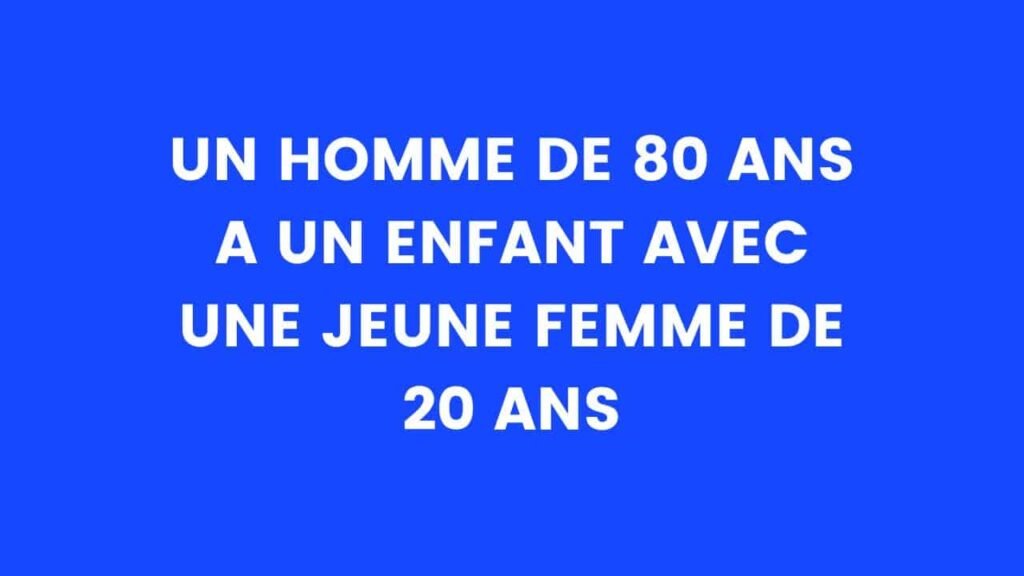 Un homme de 80 ans a un enfant avec une femme de 20 ans – Thebuzzly