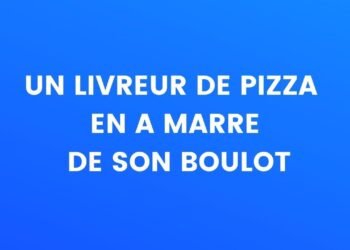 un livreur de pizza en a marre de son boulot