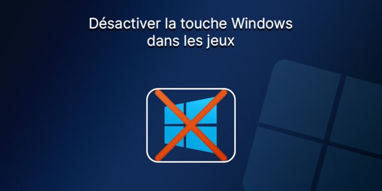 Comment désactiver la touche Windows