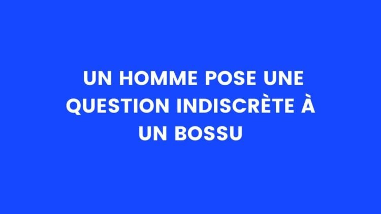 un homme pose une question indiscrète à un bossu – Thebuzzly