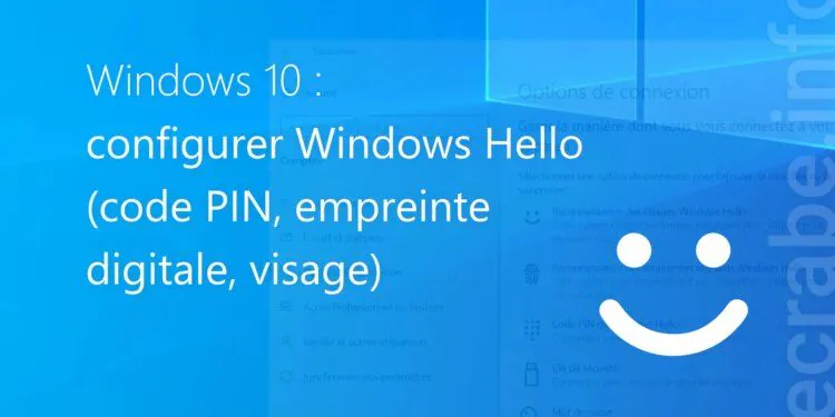 configurer Windows Hello (code PIN, empreinte digitale, visage)