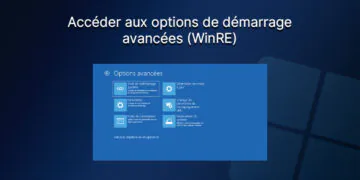 Accéder aux options de démarrage avancées (WinRE) sous Windows 11