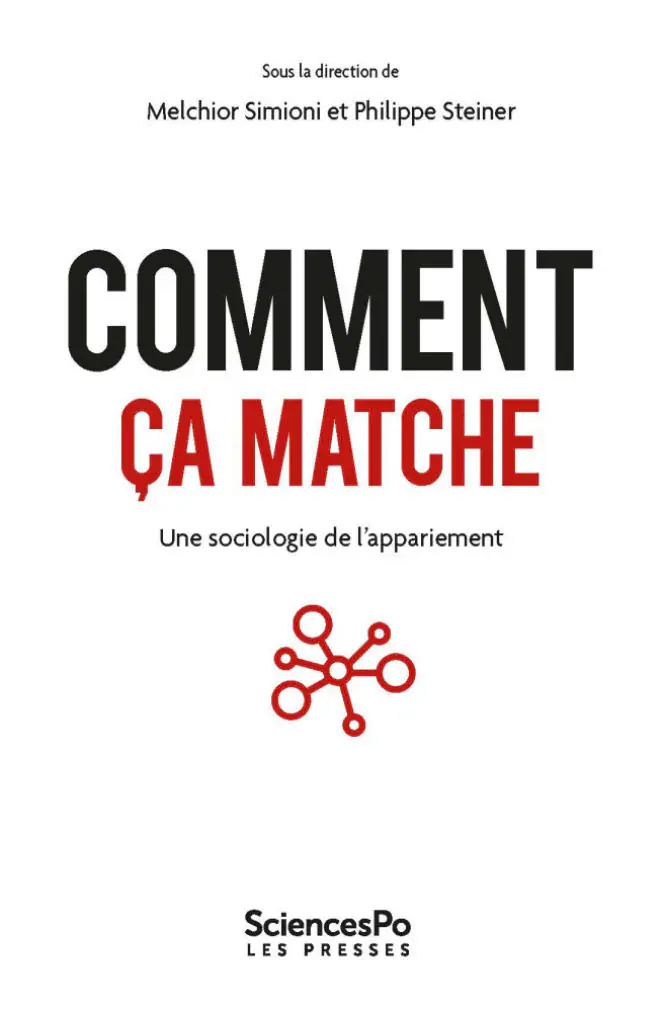 « Comment cela correspond-il ?  Une sociologie de l'appariement », sous la direction de Melchior Simioni et Philippe Steiner.  Presses de Sciences Po, 400 pages, 26 euros.