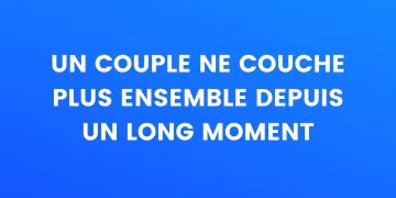 Le couple n'a pas couché ensemble depuis longtemps