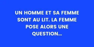 Un homme et sa femme sont au lit