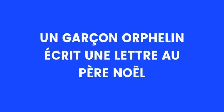 Un garçon orphelin écrit une lettre au Père Noël