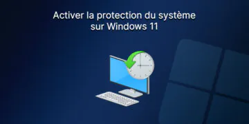 Activer la protection du système sur Windows 11