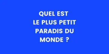 Quel est le plus petit paradis du monde ?