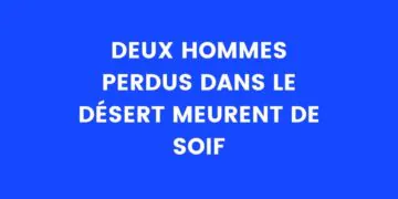 deux hommes perdus dans le désert meurent de soif