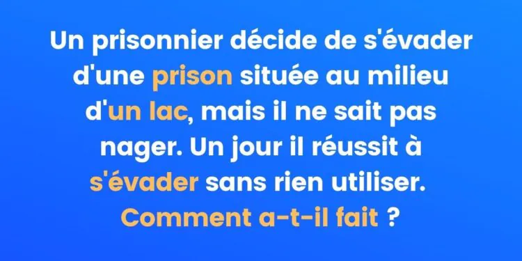 Devinette du jour : Seuls les plus malins trouveront la technique d'évasion