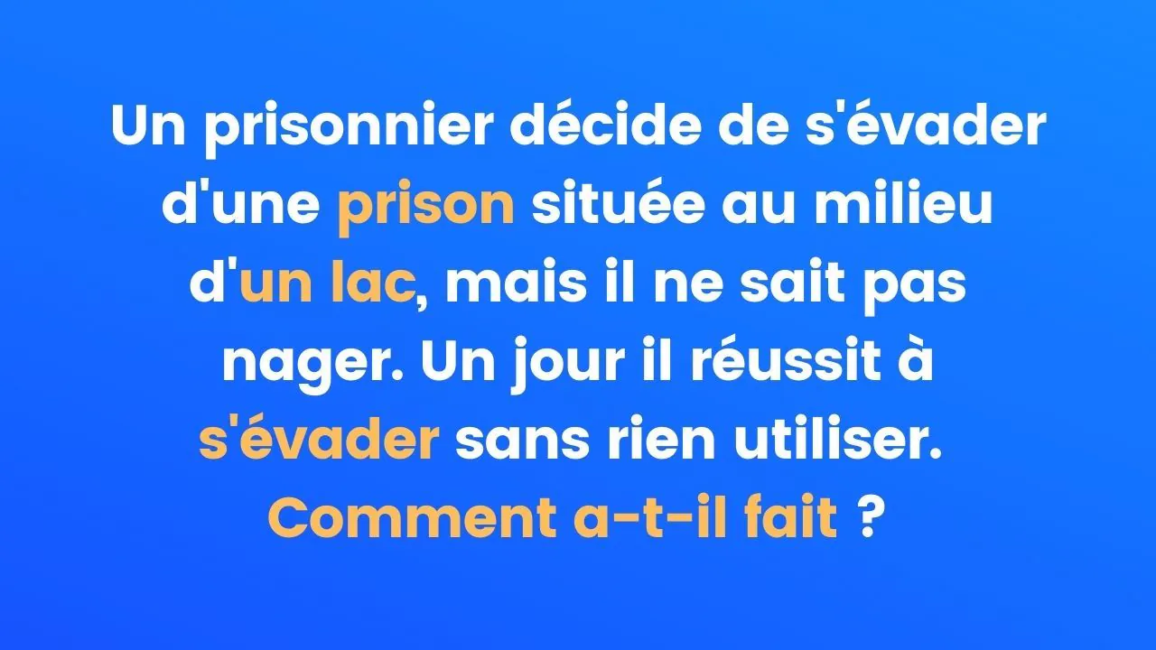 Devinette du jour : Seuls les plus malins trouveront la technique d'évasion