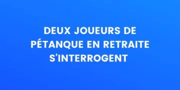 Deux joueurs de pétanque à la retraite s'interrogent