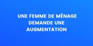 Une femme de ménage demande une augmentation
