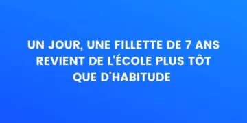 Une fillette de 7 ans rentre de l'école plus tôt que prévu