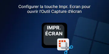 Configurer la touche Impr. Ecran pour ouvrir l’Outil Capture d’écran sur Windows 11
