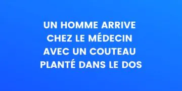 Un homme arrive chez le médecin avec un couteau planté dans le dos